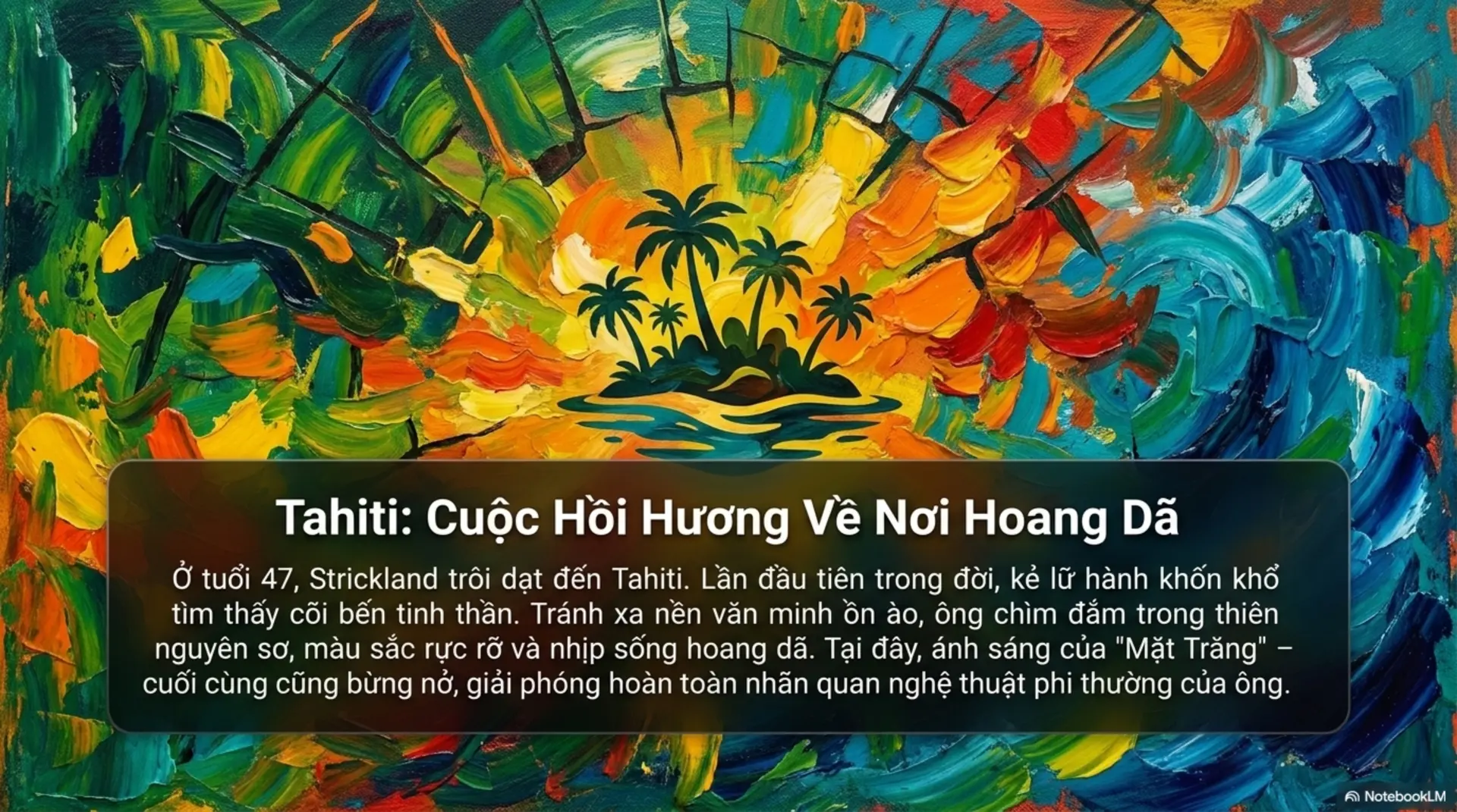 Slide Tóm tắt 11 - Mặt Trăng Và Đồng Sáu Xu: Khi Tiếng Gọi Nghệ Thuật Phá Vỡ Mọi Xiềng Xích